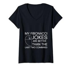 Damen My Fibonacci Jokes Are Better Than The Last Two Combined --- T-Shirt mit V-Ausschnitt von Mathematik FH
