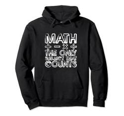 Math, The Only Subject That Counts --- Pullover Hoodie von Mathematik FH
