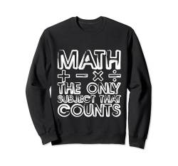 Math, The Only Subject That Counts --- Sweatshirt von Mathematik FH
