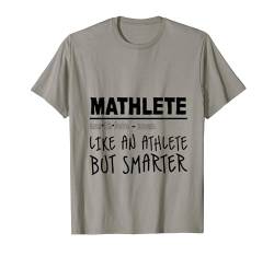 Mathlete Like An Athlete But Smarter --. T-Shirt von Mathematik FH