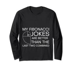 My Fibonacci Jokes Are Better Than The Last Two Combined --- Langarmshirt von Mathematik FH