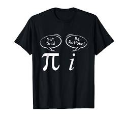 Pi Get Real i be rational Mathematiker Witz Mathe Studenten T-Shirt von Mathematik Studenten Lehrer Mathe Studium Geschenk