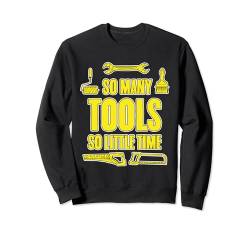 So Many Tools So Little Time --- Sweatshirt von Mechaniker FH