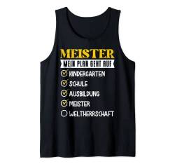 Meister mein Plan geht auf Meistertitel Meisterprüfung Tank Top von Meistertitel & Meisterprüfung bestanden Geschenke