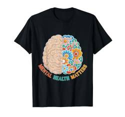 Thema psychische Gesundheit | Bewusstsein für psychische Gesundheit | Männer | Frauen T-Shirt von Mental Health Awareness Shirts Men Women Kids
