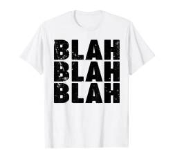 blah blah blah T-Shirt von Miftees