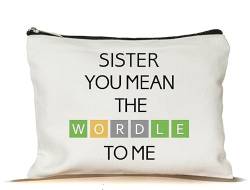 Make-up-Tasche mit Aufschrift "Sister You Mean The Wordle To Me", lustiges Geschenk für Wordle-Liebhaber, Make-up-Tasche, inspiriert von Wordle, Make-up-Tasche, Geschenk für Mutter, von MoltDesigns