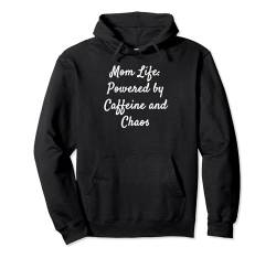 Mom Life: Powered by Coffein and Chaos Pullover Hoodie von Mom Quotes Best Mom Mother's Day Apparel