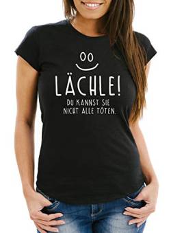 Lustiges Damen T-Shirt mit Spruch Lächle du Kannst Sie Nicht alle töten schwarz L von MoonWorks