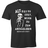 MoonWorks Print-Shirt Herren T-Shirt Geburtstag Geschenk Alt bist du erst wenn du zum Archäologen... lustiger Spruch Skelett MoonWorks® mit Print von MoonWorks