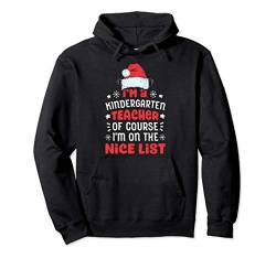 I'm A Kindergarten Teacher Funny Christmas Santa Nice List Pullover Hoodie von Most Wonderful Christmas Co