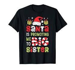 Santa Is Promoting Me To Big Sister Funny Christmas Girls T-Shirt von Most Wonderful Christmas Co