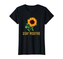 Schöner Spruch Stay Positive mit einer Sonnenblume T-Shirt von Motivation Blumen Schöne Designs für Frauen