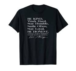 Be Kind Work Hard Stay Humble Smile Oft Stay Loyal Honest T-Shirt von Motivational Shirts For Men Women