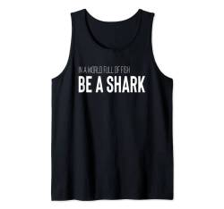 In einer Welt voller Fische Sei ein Hai Tank Top von Motivational Shirts For Men Women