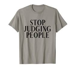 Stop Judging People Shirt Motivation und Ziele Unisex T-Shirt von Motivational Shirts For Men Women
