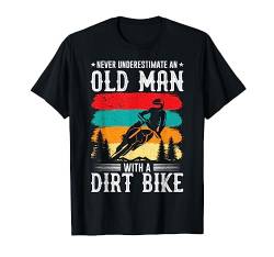 Never Understimate An Old Man with A Dirt Bike T-Shirt von Moto-Cross Motorrad Motive & Geschenke