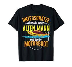 Herren Motorboot Fan | Alter Mann | Boot lustiges Spruch Geschenk T-Shirt von Motorboot Fan Boot witzige Geschenkidee für Männer