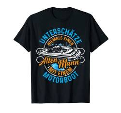 Herren Motorboot Fan | Alter Mann | Boot lustiges Spruch Geschenk T-Shirt von Motorboot Fan Boot witzige Geschenkidee für Männer