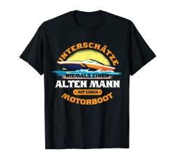 Herren Motorboot Fan | Alter Mann | Boot lustiges Spruch Geschenk T-Shirt von Motorboot Fan Boot witzige Geschenkidee für Männer