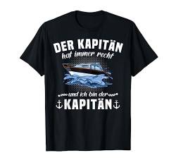 Kapitän Geschenk Männer Hat Recht Sportboot Fun Sprüche Boot T-Shirt von Motorboot Yacht Rennboot Anker Schiff Geschenkidee