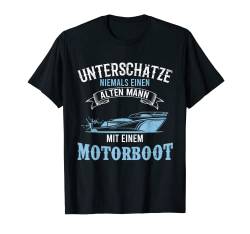 Motorboot Spruch alter Mann Boot Geschenk T-Shirt von Motorboot & Boot Geschenkideen