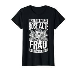 Ich Bin Diese Böse Alte Frau Von Der Alle Reden Biker T-Shirt von Motorrad Alte Frau Bike Bekleidung & Designs