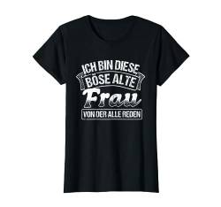 Ich Bin Diese Böse Alte Frau Von Der Alle Reden Motorrad T-Shirt von Motorrad Alte Frau Bike Bekleidung & Designs