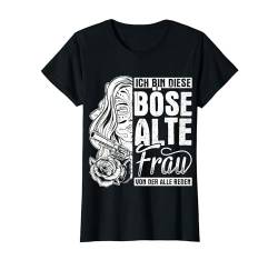 Ich Bin Diese Böse Alte Frau Von Der Alle Reden Tattoo T-Shirt von Motorrad Alte Frau Bike Bekleidung & Designs