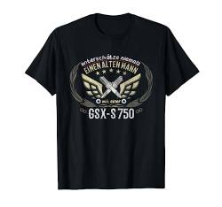 GSX-S 750 Tuning Zubehör Biker Alter Mann Spruch T-Shirt von Motorrad Geschenk