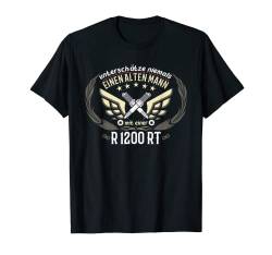 R 1200 RT Tuning Zubehör Biker Alter Mann Spruch T-Shirt von Motorrad Geschenk