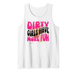 Mud Run Gear 5K Mud Race für Damen, schmutzige Mädchen haben mehr Spaß Tank Top von Mud Run Shirts For Women