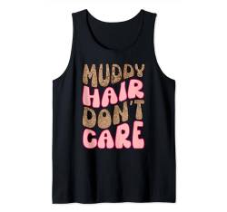 Mud Run Stuff Muddy Hair Don't Care 5K Runners Laufteam Tank Top von Mud Run Shirts For Women