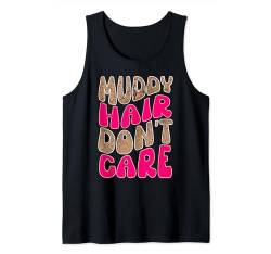 Muddy Hair Don't Care Mud Run Women Off Road 5K Race Tank Top von Mud Run Shirts For Women