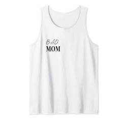 Bad Mom Schlechte Mutter Statement Shirt Geschenk Tank Top von Mütter und werdende Mütter Geschenk Kollektion