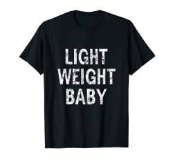 Spruch Training Bodybuilding Muskel Light Weight Baby T-Shirt von Muscle Fitness Anabolika Gym Bench Press Mann Men