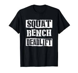 Training Bodybuilding Muskel Squat Bench Deadlift T-Shirt von Muscle Fitness Anabolika Gym Bench Press Mann Men