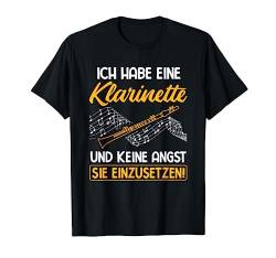 Habe Eine Klarinette Keine Angst Einzusetzen Klarinette T-Shirt von Musiker Geschenke zur Klarinette