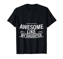 Awesome Like My Daughter - T-Shirt von Mutter FH