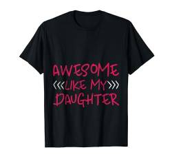 Awesome Like My Daughter -- T-Shirt von Mutter FH