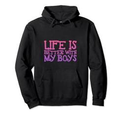 Life Is Better With My Boys - Pullover Hoodie von Mutter FH