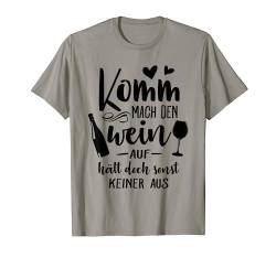 Komm mach den Wein auf Rotwein Weißwein Wein Winzer Geschenk T-Shirt von Muttertag Weinglas Designs