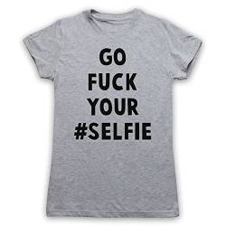 My Icon Art & Clothing Go Fuck Your Selfie Funny Slogan Damen T-Shirt, Grau, 2XL von My Icon Art & Clothing