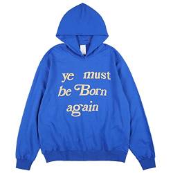 NAGRI Ye Must Be Born Again Hoodie Kapuzenpullover Pullover Hooded Hoody,Blau,L von NAGRI