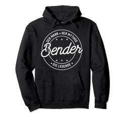 Bender der Mann der Mythos die Legende Pullover Hoodie von Nachnamen Geschenke Familienname Geschenkidee