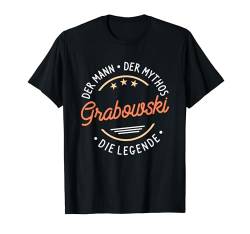 Grabowski der Mann der Mythos die Legende T-Shirt von Nachnamen Geschenke Familienname Geschenkidee