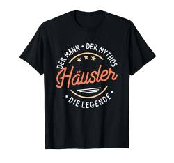 Häusler der Mann der Mythos die Legende T-Shirt von Nachnamen Geschenke Familienname Geschenkidee