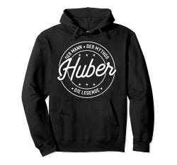 Huber der Mann der Mythos die Legende Pullover Hoodie von Nachnamen Geschenke Familienname Geschenkidee