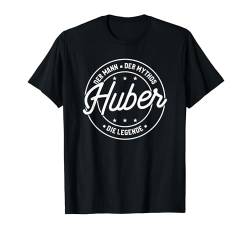 Huber der Mann der Mythos die Legende T-Shirt von Nachnamen Geschenke Familienname Geschenkidee