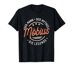 Möbius der Mann der Mythos die Legende T-Shirt von Nachnamen Geschenke Familienname Geschenkidee